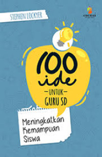 Image of 100 Ide untuk Guru SD: Meningkatkan Kemampuan Siswa