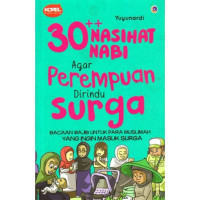 Image of 30 ++ Nasihat Nabi Agar Perempuan Dirindu Surga: Bacaan Wajib untuk Para Musllimah yang Ingin Masuk Surga
