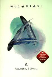 Image of A: Aku, Benci, dan Cinta