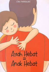 Image of Ayah Hebat = Anak Hebat
