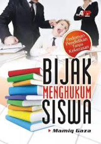 Image of Bijak Menghukum Siswa: Pedoman Pendidikan Tanpa Kekerasan
