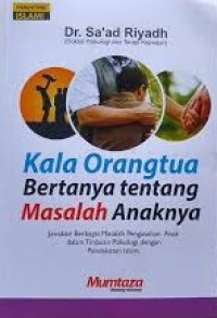 Image of Kala Orangtua Bertanya tentang Masalah Anaknya