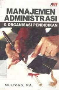 Image of Manajemen Administrasi dan Organisasi Pendidikan
