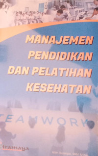 Image of Manajemen Pendidikan dan Pelatihan Kesehatan