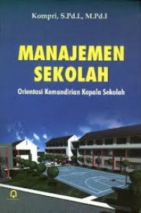 Image of Manajemen Sekolah: Orientasi Kemandirian Kepala Sekolah